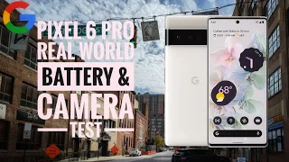 Google Pixel 6 Pro | Real World Camera & Battery Test