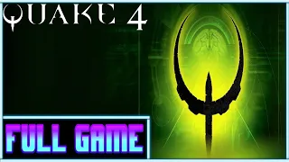 Quake 4 *Full game* Gameplay playthrough (no commentary)