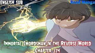 【《I S i t R W》】Immortal Swordsman in the Reverse World Chapter 354 English Sub