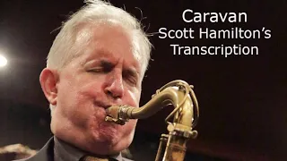 A beautiful version of a classic: Caravan-Scott Hamilton's (Bb) transcription.
