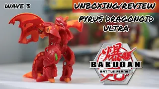 PYRUS DRAGONOID ULTRA UNBOXING & REVIEW   Bakugan Battle Planet Wave 3