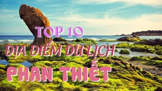 Du Lịch Phan Thiết | Top 10 Địa Điểm Du Lịch Phan Thiết | Top Best Places To Visit In Phan Thiet