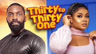 THIRTY TO THIRTY ONE - Nigerian Movies 2024 Latest Full Movies