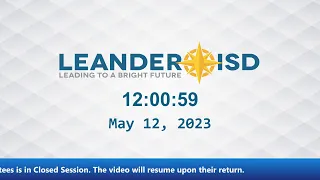 May 11, 2023 Board Meeting of the Leander ISD Board of Trustees