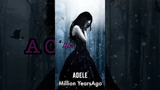 Adele - Million Years Ago 1