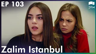 Zalim Istanbul - Episode 103 | Turkish Drama | Ruthless City | Urdu Dubbing | RP1Y