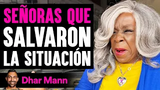 Señoras Que Salvaron La Situación | Dhar Mann