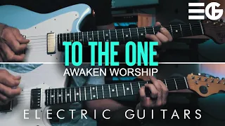 To The One | ELECTRIC GUITAR || Awaken Worship