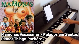Mamonas Assassinas - Pelados em Santos (Piano: Thiago Pachêco)
