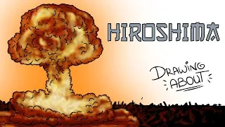 HIROSHIMA | Draw My Life