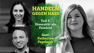 LIVE: Handeln gegen Hass Teil 5 - Diversität als Feinbild (Gast: Katharina Fegebank)