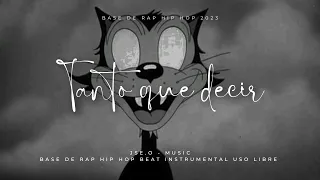 BASE DE RAP - TANTO QUE DECIR - HIP HOP BEAT INSTRUMENTAL - USO LIBRE