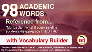 98 Academic Words Ref from "Moriba Jah: What if every satellite suddenly disappeared? | TED Talk"