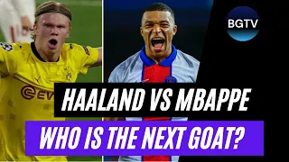HAALAND VS MBAPPE: WHO IS THE NEXT GOAT?