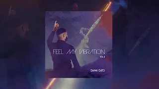 Feel My Vibration | AfroHouse |. VOL.6  DJ DANNI GATO (2019)