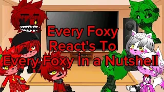 Every Foxy React's To Every Foxy İn A Nutshell || Fnaf || {Sea Gacha}