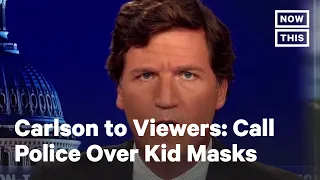 Tucker Carlson: Kids Wearing Masks Is ‘Child Abuse’
