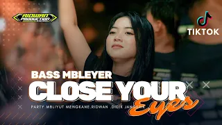 DJ CLOSE YOUR EYES BASS MBLEYER X PARTY - VIRAL TIKTOK - TEAM SALOR