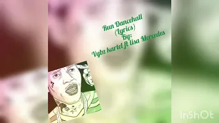 Vybz Karte ft Lisa Mercedez- Run Dancehall(lyrics)