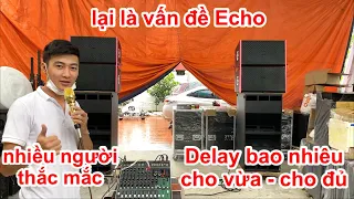 ( Chia sẻ kỹ thuật ) . Echo Delay bao nhiêu là phù hợp ? Nhiều khán giả hỏi nay DVH Audio trả lời