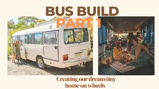 Toyota Coaster BUS BUILD part 1...creating our dream home on wheels to travel Australia