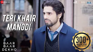 Teri Khair Mangdi - Baar Baar Dekho | Sidharth Malhotra & Katrina Kaif | Bilal Saeed