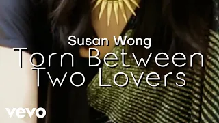 Susan Wong - Torn Between Two Lovers