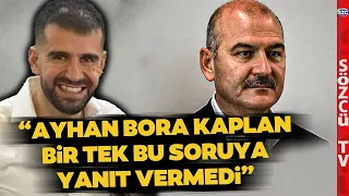 Ayhan Bora Kaplan Bu Soruya Cevap Veremedi! Gözler Süleyman Soylu'da