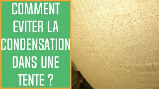 Comment éviter la condensation dans une tente ?