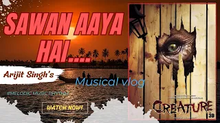 Sawan Aaya Hai | Audio Track | Arijit Singh | Bipasha Basu | Imran Abbas Naqvi.✓✓✓✓