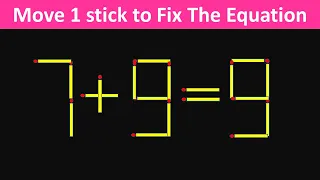 Fix The Equation in just 1 move - 7+9=9 || 10 Tricky Matchstick Puzzles For Clever Minds