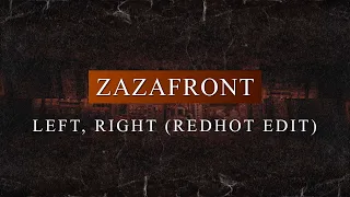 Zazafront - Left, Right (Redhot Edit)