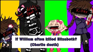 If William Killed Elizabeth.. (Charlie’s death) // VIDEO IDEA INSPIRED BY @notglitchy6406 //