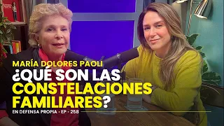 CONSTELACIONES FAMILIARES 👨‍👩‍👧 María Dolores Paoli En Defensa Propia con Erika de la Vega