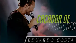 EDUARDO COSTA - CAÇADOR DE CORAÇÕES (DJ PATRICK)