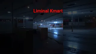 Liminal Kmart