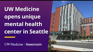 UW Medicine opens unique mental health center in Seattle