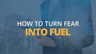 How to Turn Fear into Fuel | Brian Tracy