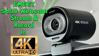 Upgrade Your Streaming Setup with Emeet S600 4K Streaming Webcam – Full Review and Demo
