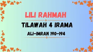 TILAWAH 4 IRAMA  SURAH ALI-IMRAN 190-194 || LILI RAHMAH