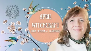 Witchcraft for April || A Witch’s Almanac || The Rites Traditions and Rituals