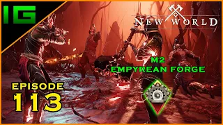 Mutated M2 Empyrean Forge Expedition | NEW WORLD ✅ Part 113