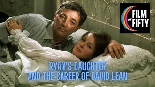 Ryan's Daughter and the Career of David Lean | Guest: Bob Serrano