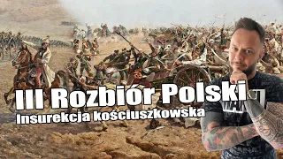 III Rozbiór Polski / Rzeczypospolitej | Insurekcja kościuszkowska [Co za historia odc.52]