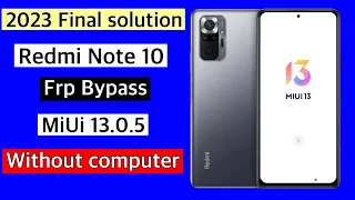 Final solution 2023-Redmi Note 10 Frp Bypass MiUi 13.0.5 || note 10 google account bypass ||