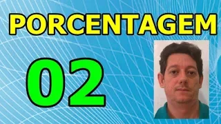 QUESTÃO 02 - MATEMÁTICA E PORCENTAGEM PARA CONCURSOS - P12*02 VUNESP