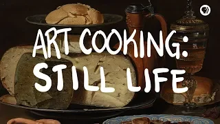 Art Cooking: Dutch and Flemish Still Life Painting