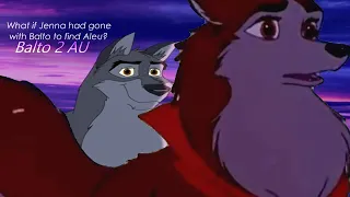 What if Jenna had gone with Balto to find Aleu? (Balto 2 AU)