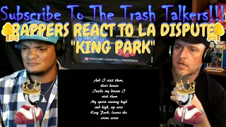 Rappers React To La Dispute "King Park"!!!