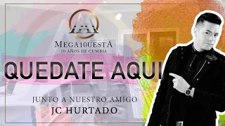 Megapuesta - Quédate Aquí Ft. Jc Hurtado (#Aniversario10años)